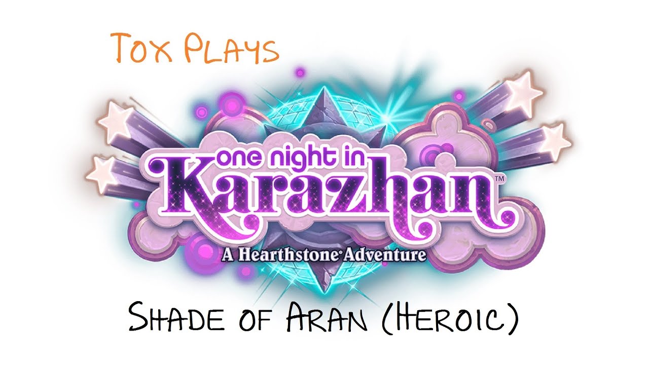 [HS Adventure] Kara: Shade of Aran (Heroic 4.1)