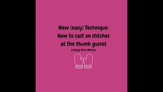 New (Easy) Technique: Casting on (Thumb Gusset) Stitches