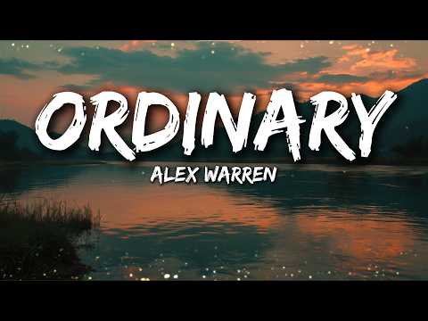 Alex Warren – Ordinary (Lyrics)