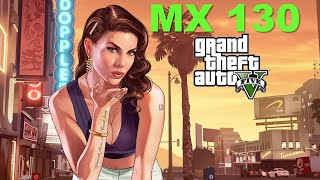 GTA V Gaming MX 130 Benchmark Very High Settings