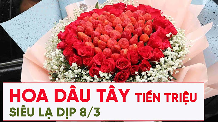 Bó hoa dâu tây bao nhiêu tiền năm 2024