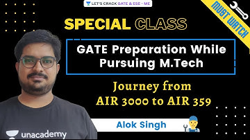 GATE Preparation While Pursuing M.Tech - Journey from AIR 3000 to AIR 359 | Alok Singh