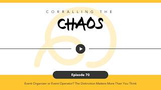 Episode 70: Event Organizer or Event Operator? The Distinction Matters More Than You Think