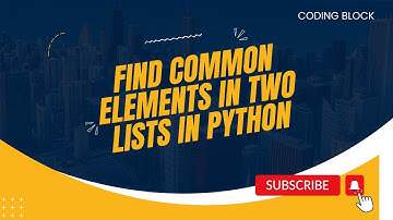 Find Common Elements In Two Lists in Python