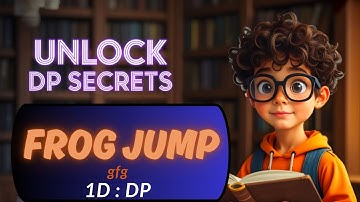 FROG JUMP | 1D DP | MEMOIZATION | TABULATION | SPACE OPTIMIZED | DP CONCEPTS |