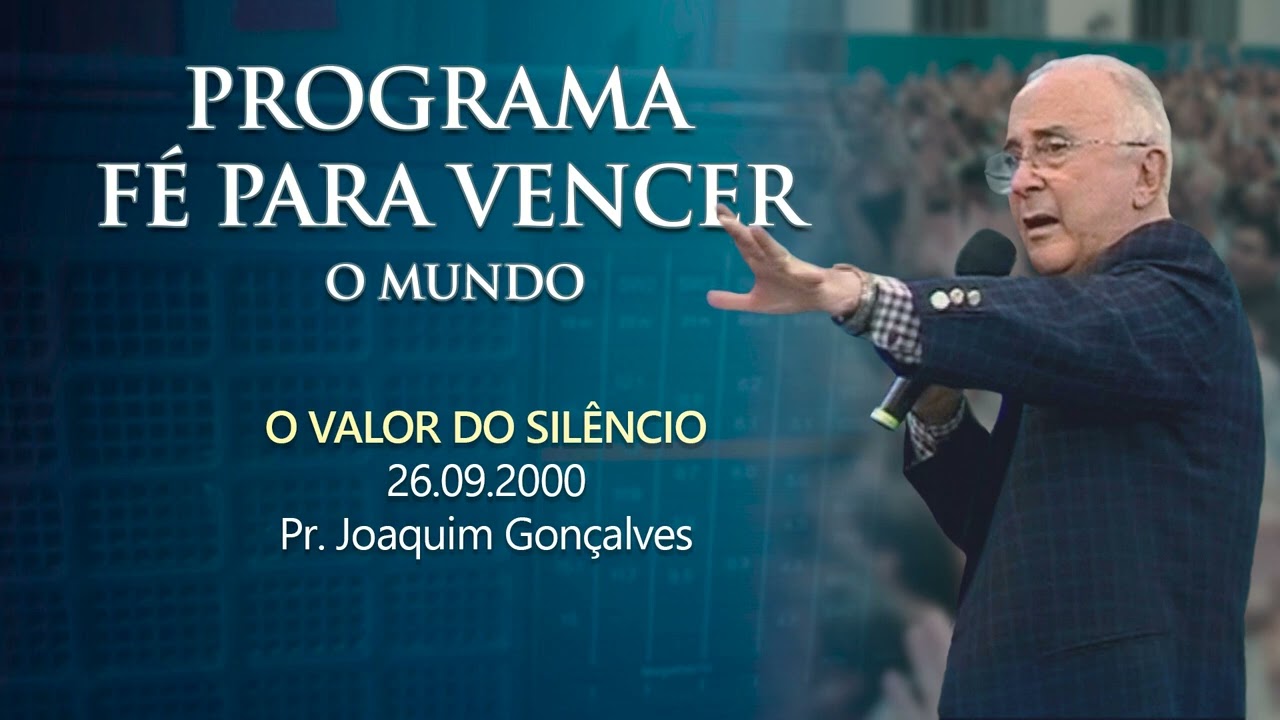 26.09.2000 - O VALOR DO SILÊNCIO - Pr. Joaquim Gonçalves