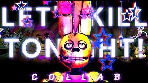[FNAF | COLLAB] Let
