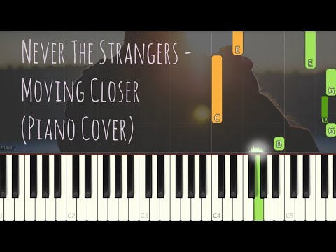 Moving Closer - Never the Strangers