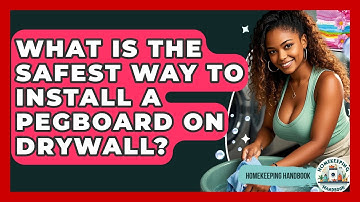 What Is The Safest Way To Install A Pegboard On Drywall? - Homekeeping Handbook