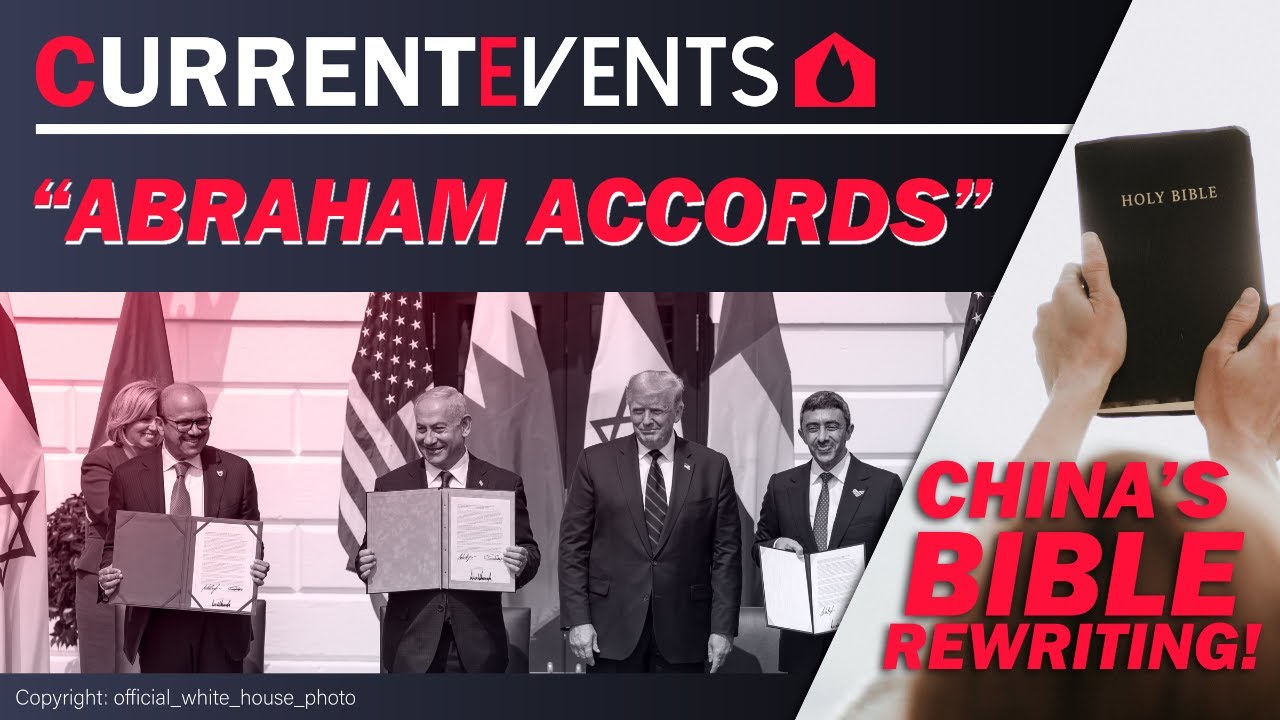 Current events abraham accords and china s bible rewriting youtube
