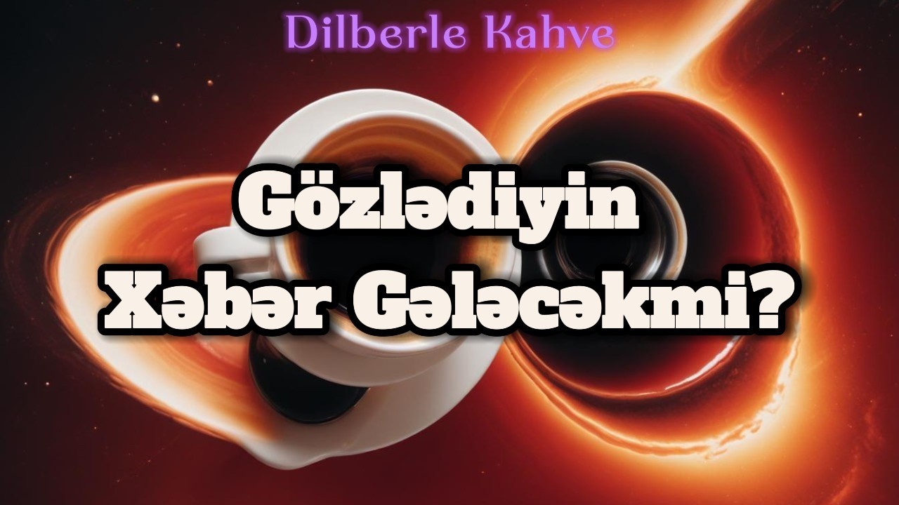Dilək Falı ☕ Bu Gecə Niyyətin Qəbul Olacaqmı? Kainatdan Sənə Mesaj Var – Niyyət Et və Seç.....
