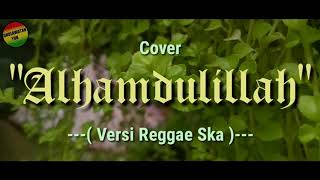 Alhamdulillah Wa Syukurillah | Cover Versi Reggae Ska