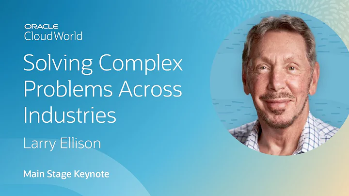 Solving the most complex problems across industries—Larry Ellison Keynote | CloudWorld 2022 - DayDayNews