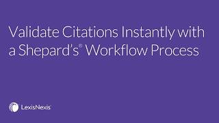 Validate Citations Instantly with a Shepard's Workflow Process