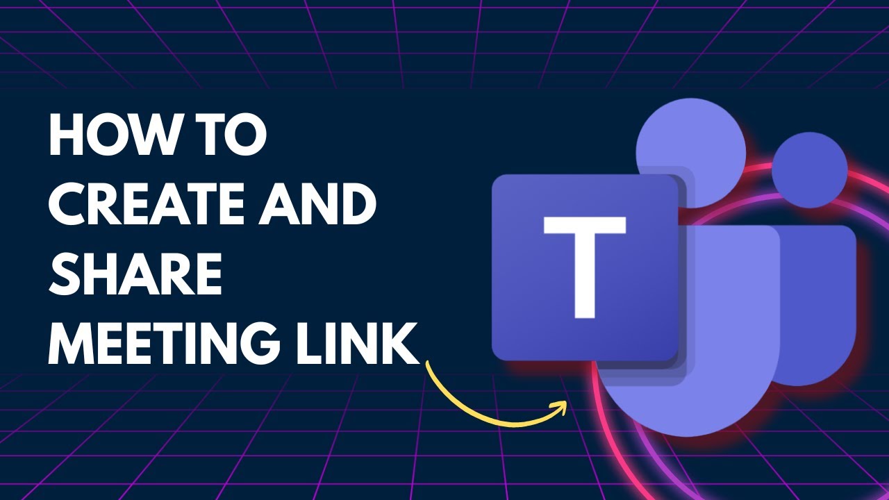 How to Create and Share Meeting Link in Microsoft Teams | Quick Guide ...