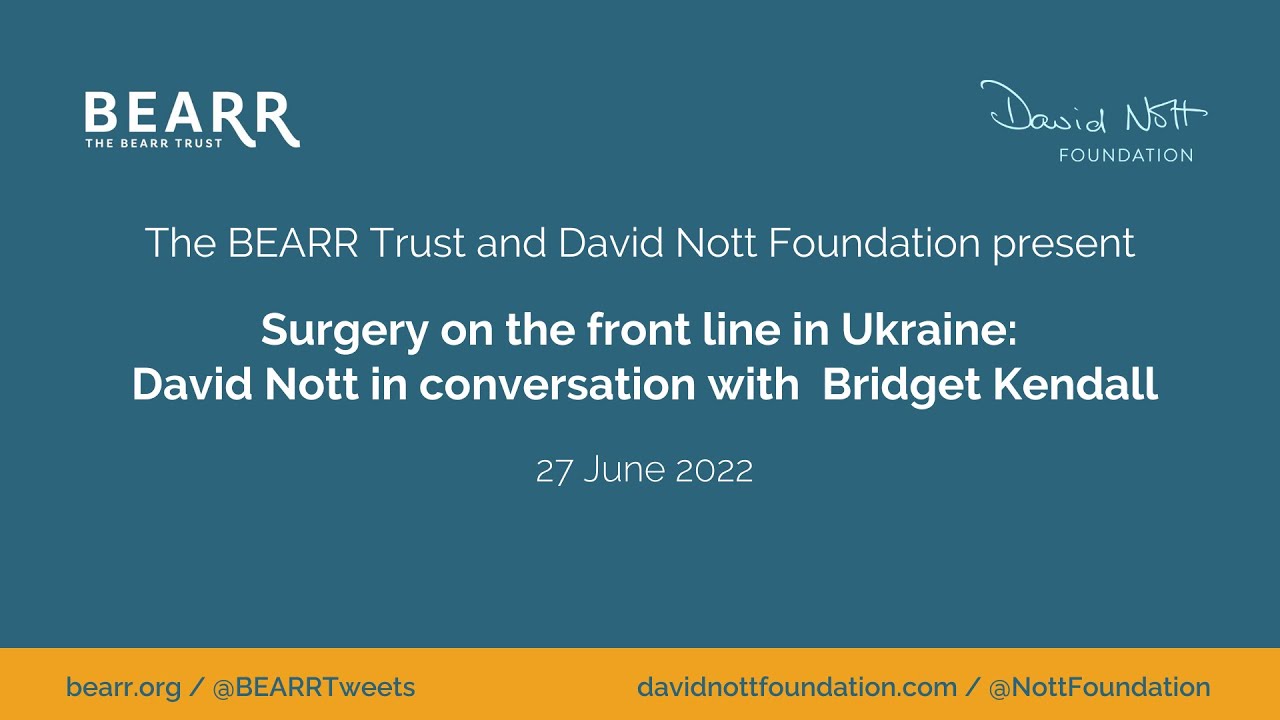 BEARR presents Surgery on the front line in Ukraine: David Nott in conversation with Bridget Kendall