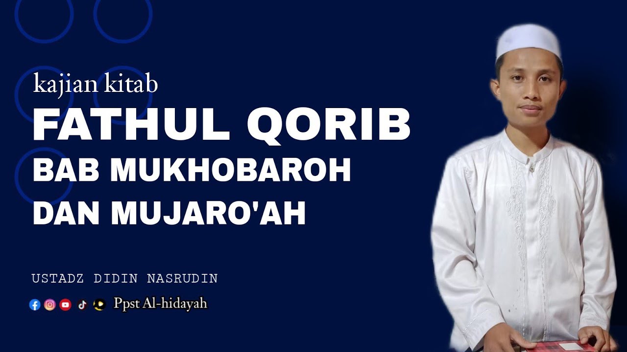 MUKHOBAROH DAN MUJARO'AH .. Fathul qorib bab mukhobaroh | Ustadz Didin nasrudin