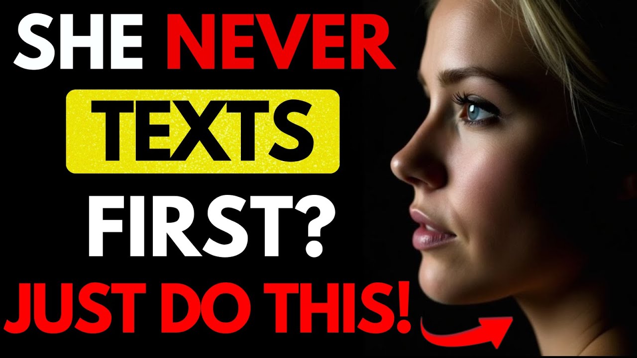 If She NEVER Calls Or Texts You First, Just Do This | Female Psychology ...