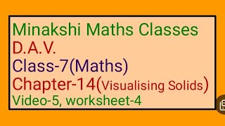 DAV || Class-7(Maths) || Chapter-14(Visualising Solids) || Video-5 || Worksheet-4