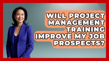Will Project Management Training Improve My Job Prospects? | The Project Manager Toolkit News