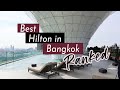 TOP HILTON PROPERTY in BANGKOK I RANKED + 3 NEW PROPERTIES for 2022