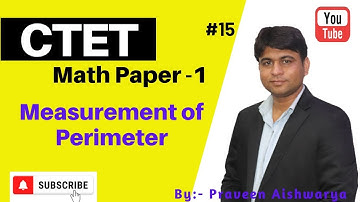 CTET Maths Paper - 1 | Measurement | Measurement of Perimeter | Basic Concept | Praveen Aishwarya