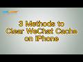 How to Clear WeChat Cache on iPhone: Complete Guide