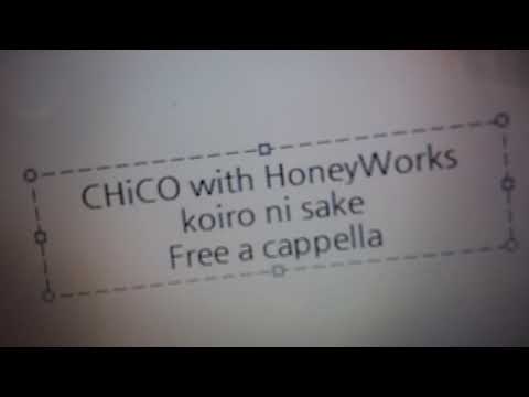 CHiCO with HoneyWorks - 恋色に咲け Free a cappella フリーアカペラ