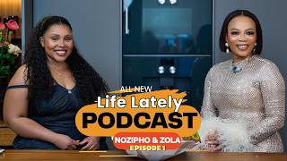 ALL NEW LIFE LATELY  EP 1 NOZIPHO & ZOLA