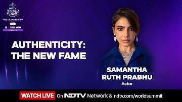 Samantha Ruth Prabhu LIVE | NDTV World Summit 2025 | Authenticity: The New Fame