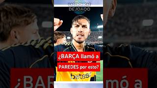 ¿BARCELONA llamó a PAREDES por esto? 😱| Ultimas Noticias del #FutbolArgentino #Futbol #Argentina
