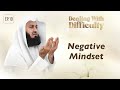 Negative mindset  dealing with difficulty  ep 19  mufti menk  ramadan 2024