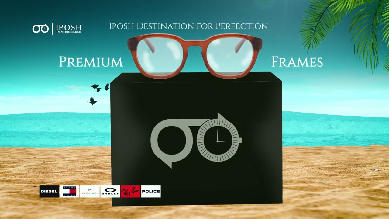 Iposh - Optical & Watches | 20Sec | Mayaz