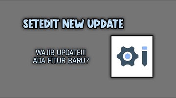 UPDATE! APK SETEDIT NEW VERSION - SETTINGS DATABASE EDITOR NO ROOT