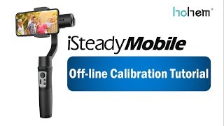 iSteady Mobile Off-line Calibration Tutorial