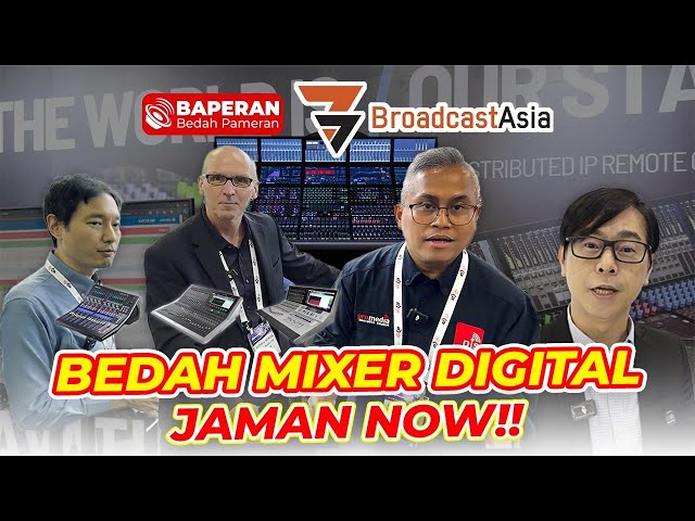 BEDAH MIXER DIGITAL TERCANGGIH UNTUK BROADCAST di ASIA - BAPERAN BROADCAST ASIA 2024 Yosua Yan class=