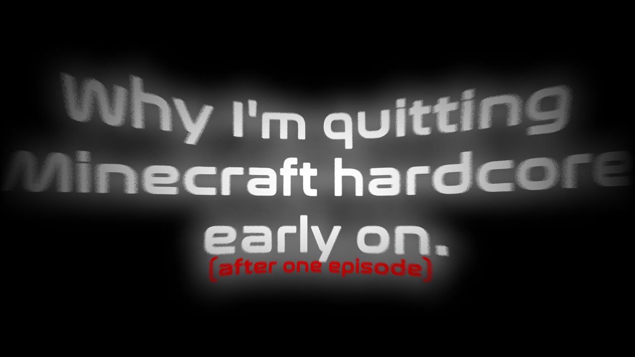 Why I quit Being a Minecraft Hardcore youtuber early. - YouTube