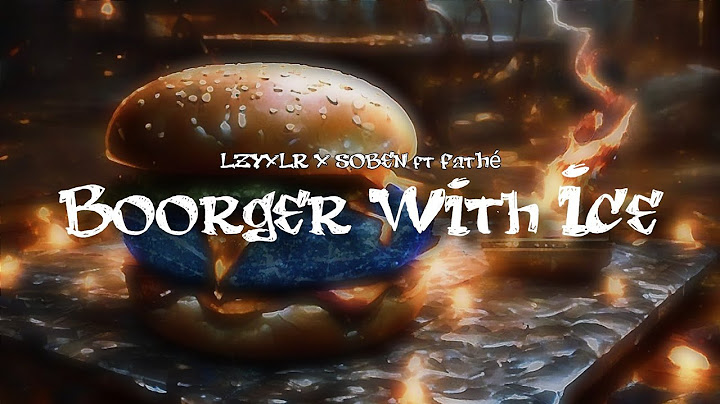 LZYXLR X SOBEN ft FatHé - Boorger With Ice (Official Lyrics Video)