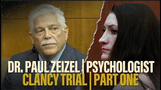 PART ONE | Psychologist Paul Zeizel  testifies at Lindsay Clancy's murder trial