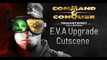 Command & Conquer:Remastered Collection │ E.V.A Installation and Upgrade Cutscene