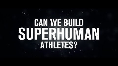 Building Superhuman Athletes - Inventing the Future