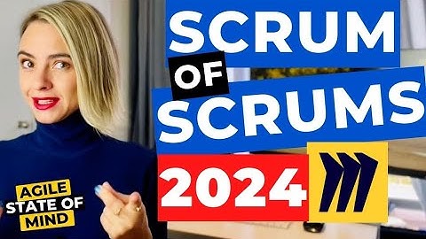 Scaling Agile | Scrum of Scrums In Remote 2024