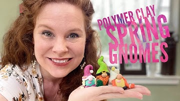 Polymer Clay Spring Gnomes with Lisa Ingram