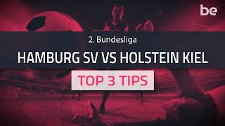 2  Bundesliga | Hamburg SV vs Holstein Kiel top betting tips