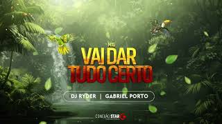 Mtg Vai Dar Tudo Certo  Dj Ryder Gabriel Porto