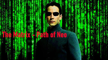 The Matrix - Path of Neo # 4 Final