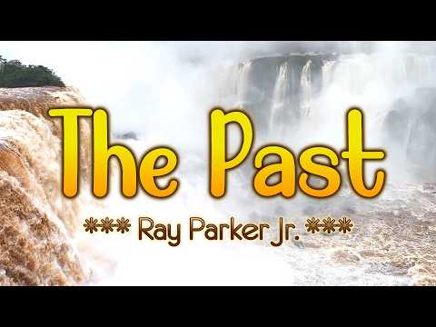 Video thumbnail for THE PAST - - Ray Parker Jr.