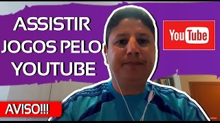 COMO ASSISTIR JOGOS DE FUTEBOL AO VIVO PELO YOUTUBE