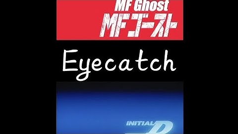 MF Ghost VS Initial D Eyecatch (Remake)