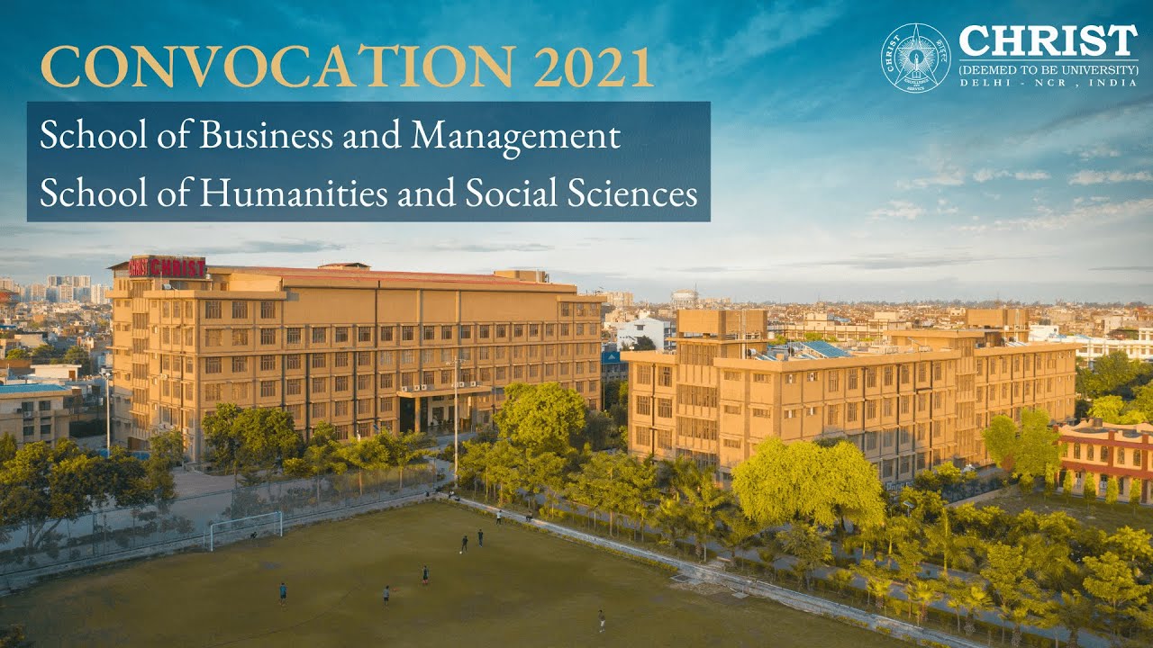 CONVOCATION 2021, CHRIST (DEEMED TO BE UNIVERSITY) DELHI NCR - YouTube
